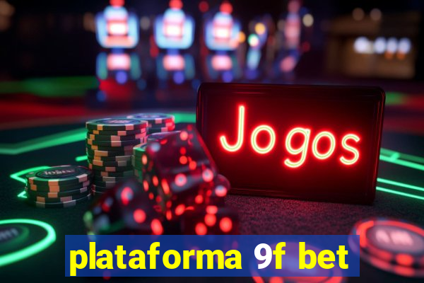 plataforma 9f bet